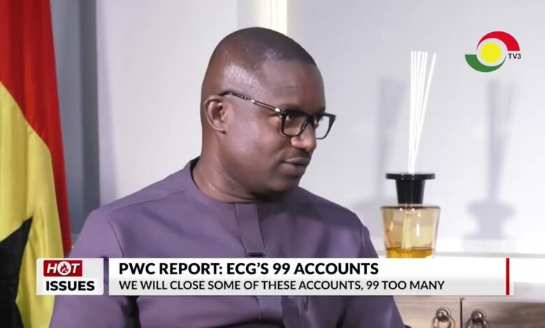 Energy Minister explains why ECG has 99 bank accounts