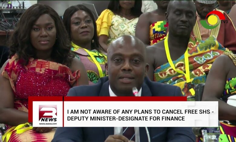 There are no plans to cancel free SHS – Deputy Minister Designate for Finance