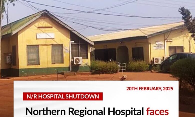 Northern Regional Hospital faces closure over GH¢3.36M NHIA debt