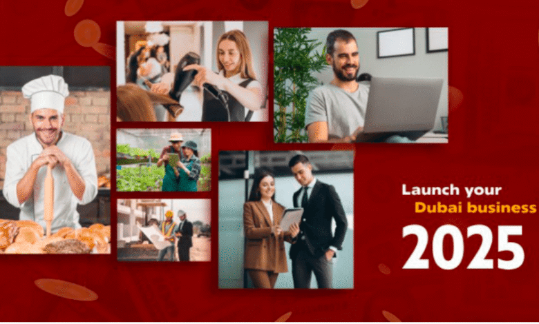 2025 is the Year to Launch your Dream Business in Dubai